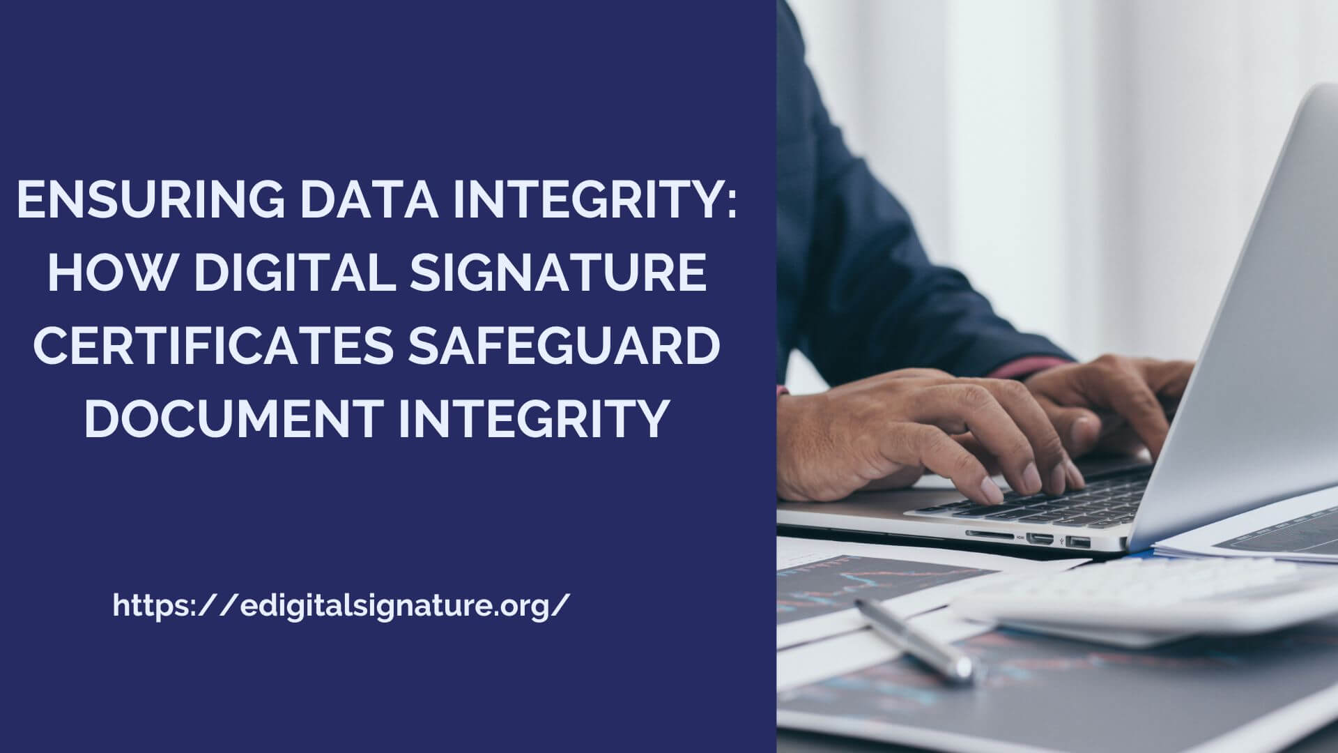 Ensuring Data Integrity: How Digital Signature Certificates Safeguard Document Integrity