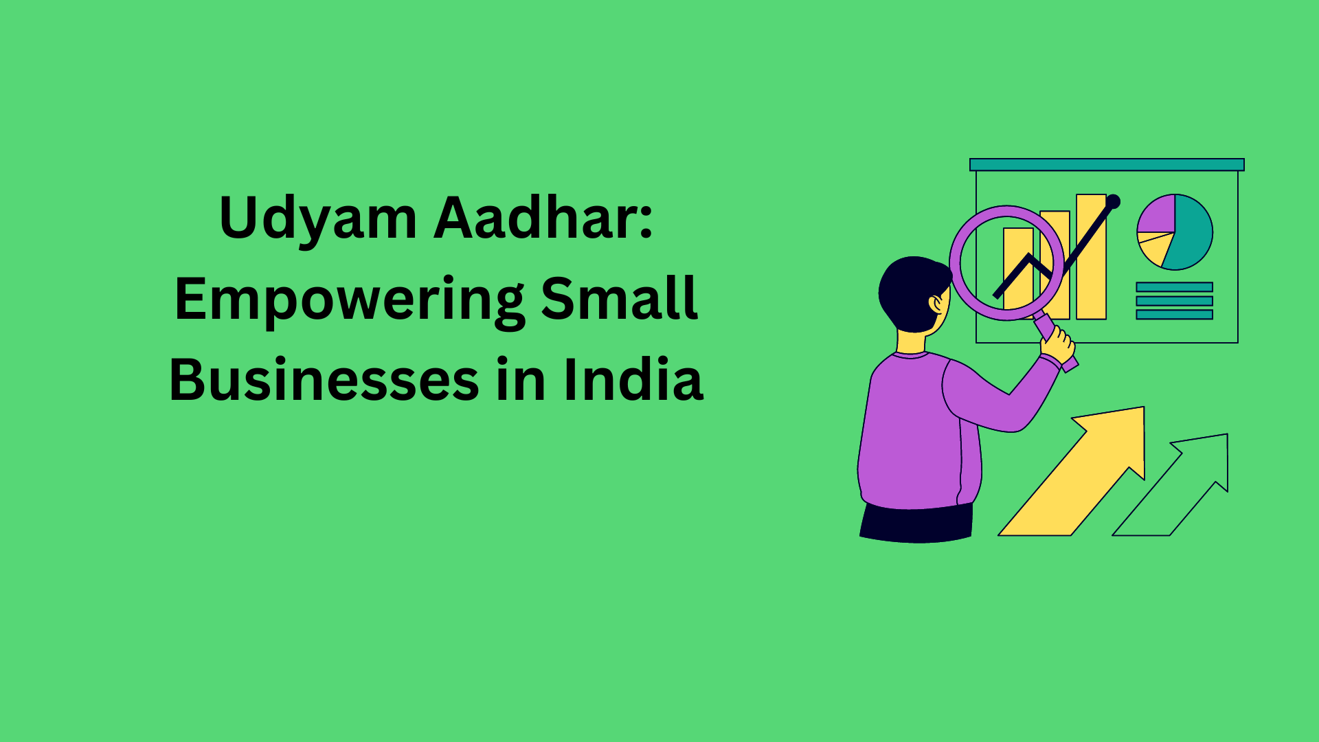 Udyam Aadhar: Empowering Small Businesses in India
