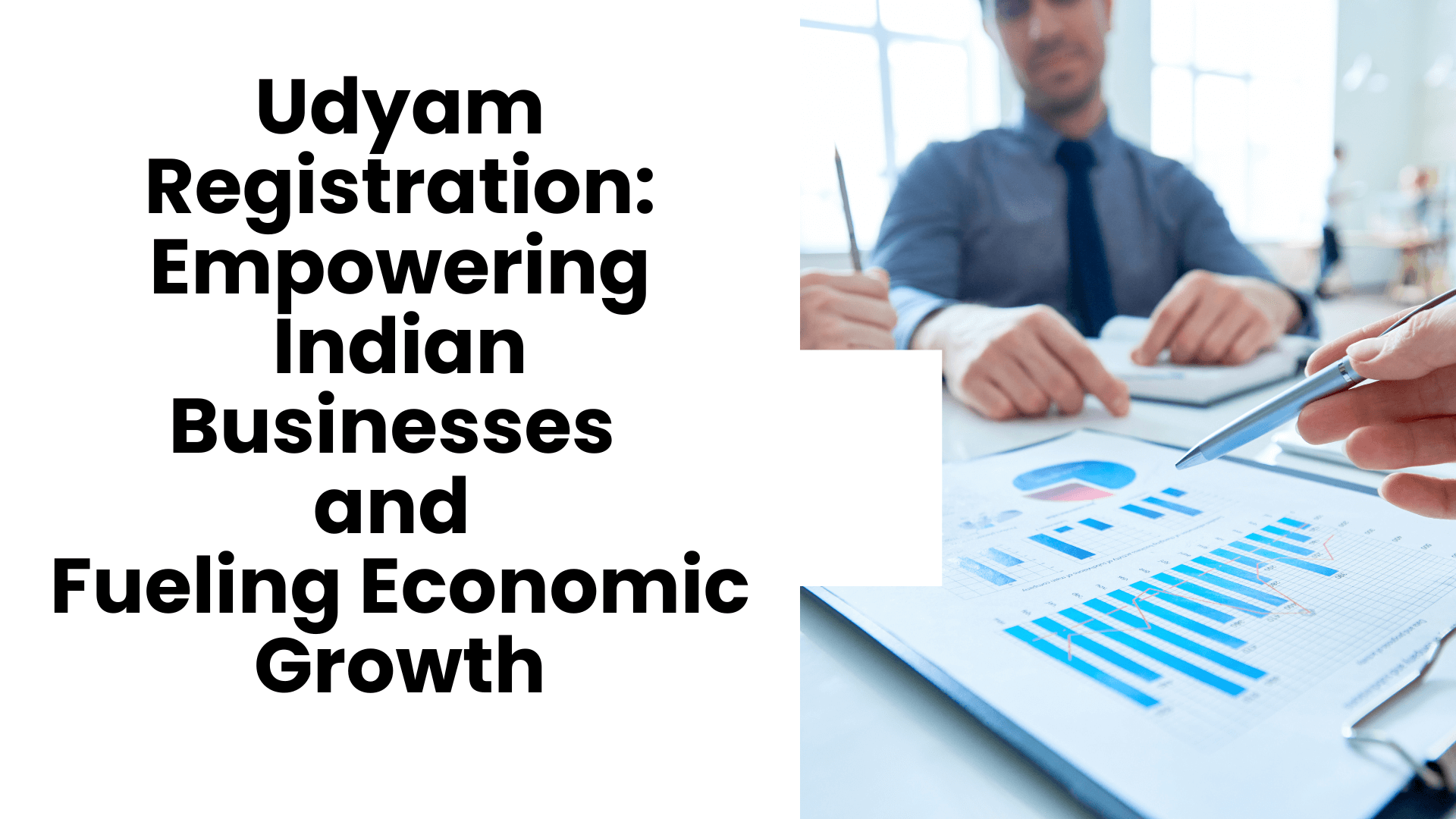 Udyam Registration Empowering Indian Businesses and Fueling Economic Growth